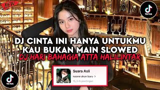 Download lagu DJ CINTA INI HANYA UNTUKMU KAU BUKAN MAIN SLOWED DJ HARI BAHAGIA VIRAL TIKTOK TERBARU mp3 Download lagu DJ CINTA INI HANYA UNTUKMU KAU BUKAN MAIN SLOWED DJ HARI BAHAGIA VIRAL TIKTOK TERBARU mp3