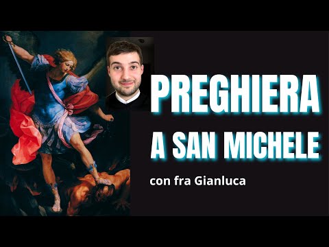 PREGHIERA A SAN MICHELE ARCANGELO con fra Gianluca