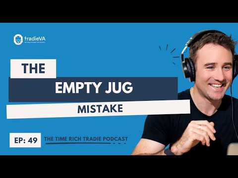 EP 49 – The Empty Jug Mistake