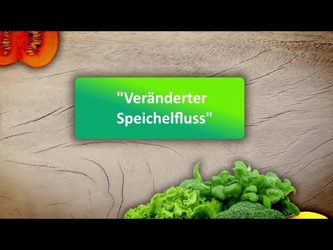 Gesund mit Genuss - Veränderter  Speichelfluss