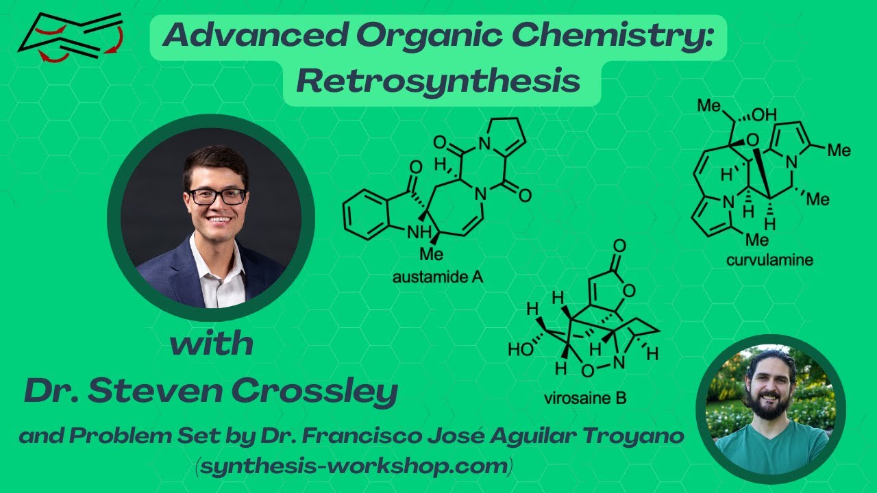 Advanced Organic Chemistry: Retrosynthesis with Dr. Steven Crossley