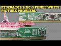 Pt320at01 1 Xc 3 Penel White Display Problem Pt320at01 1 Xc 3 All Voltage Details