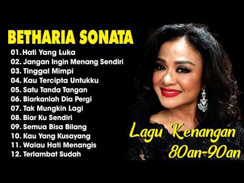 Full Album Betharia Sonata| Lagu Lawas Terbaik | Lagu Pop Nostalgia 80an - 90an | Lagu Kenangan