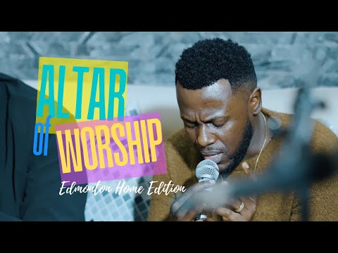 ALTAR OF WORSHIP in Edmonton Part 1| Home Edition | Adrien Misigaro , Amani Shalom & Yan Nick