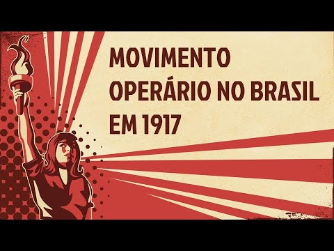 O MOVIMENTO OPERÁRIO NO BRASIL (1917)