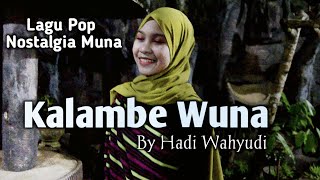 Download lagu Kalambe Wuna by Hadi Wahyudi , Lagu pop Daerah Muna mp3