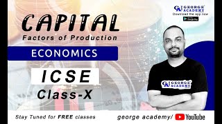 Factors of Production – Capital | Class 10 - ICSE Economics | @georgeacademy7833