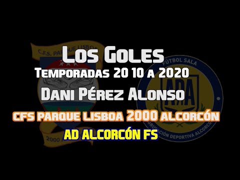 Dani - GOLES - Temporada 2010 a 2020 - CFS Parque Lisboa 2000 y AD Alcorcón FS