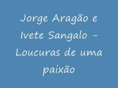 Ivete Sangalo e Jorge Aragão - Loucuras de uma Paixão