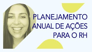 Planejamento anual de ações para o RH | Elissandra da Mata