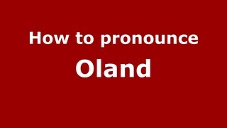 How to pronounce Oland