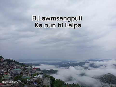 Ka nun hi Lalpa Karaoke ( B.Lawmsangpuii version)