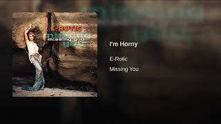 E-rotic i'm horny