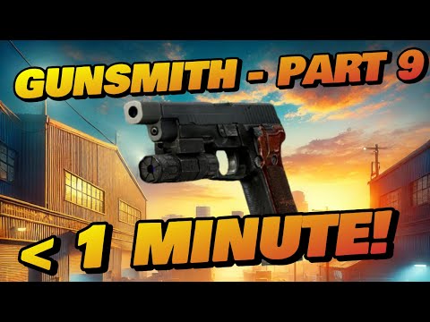 Gunsmith Part 9 - LESS THAN 1 MINUTE! - Patch 0.16 Guide | Escape From Tarkov