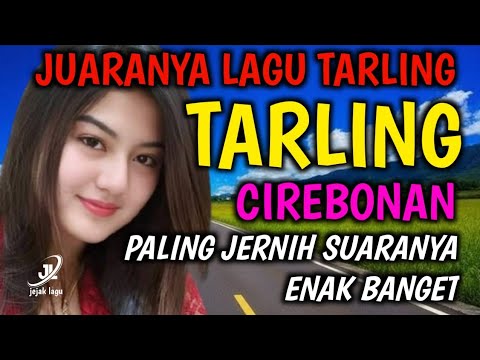 SUARA MERDU | BASS EMPUK BANGET | JUARANYA TARLING CIREBONAN, PALING JERNIH SUARANYA ENAK BANGET