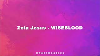 Zola Jesus - Wiseblood (Johnny Jewel Remix)