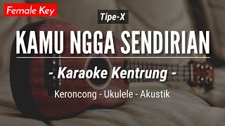 Download lagu Kamu Ngga Sendirian (KARAOKE KENTRUNG) - Tipe-X (Keroncong | Koplo Akustik | Ukulele) mp3 Download lagu Kamu Ngga Sendirian (KARAOKE KENTRUNG) - Tipe-X (Keroncong | Koplo Akustik | Ukulele) mp3