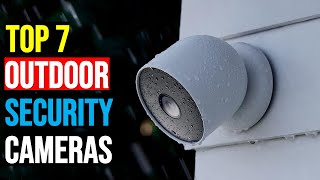 The TOP 7 Outdoor Security Cameras of 2025 That Actually WORK!