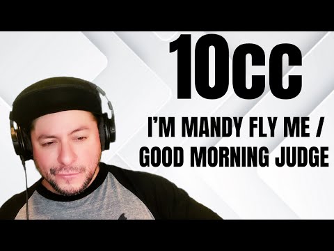 FIRST TIME HEARING 10cc- "I'm Mandy Fly Me" & "Good Morning Judge" (Reaction)