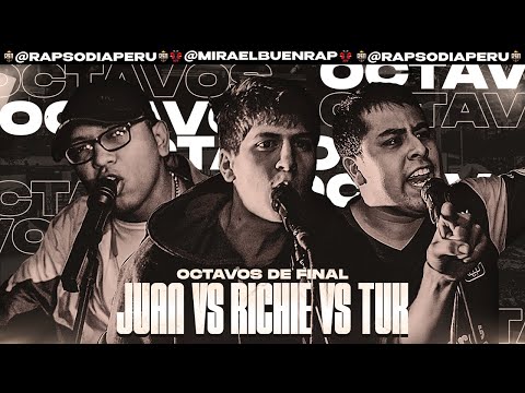 JUAN VS RICHIE VS TUK (OCTAVOS DE FINAL) || RAPSODIA X MIRA EL BUEN RAP 2K22