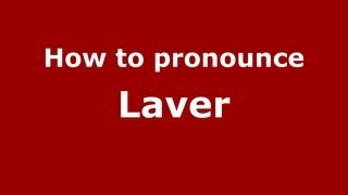 How to pronounce Laver