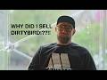 Why I Sold Dirtybird