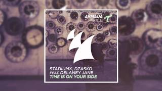 Stadiumx, Dzasko feat. Delaney Jane - Time Is On Your Side
