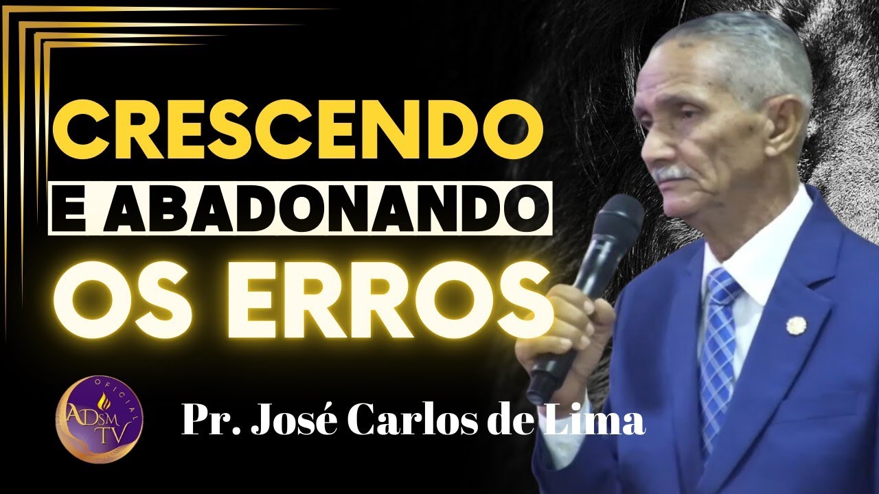 Pr. José Carlos de Lima: O Crescimento Espiritual.