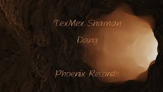 TexMex Shaman - Dang (Official Video)