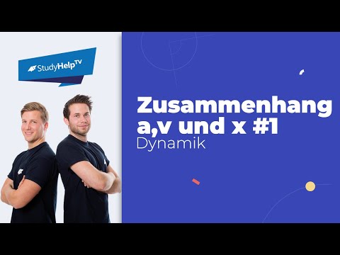 Der Zusammenhang von a, v und x [Technische Mechanik] #1 |StudyHelp