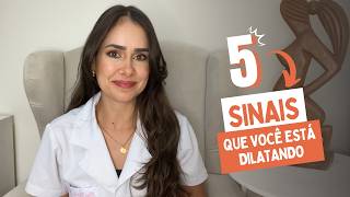 Como saber se estou tendo dilatação? | 5 SINAIS DE DILATAÇÃO