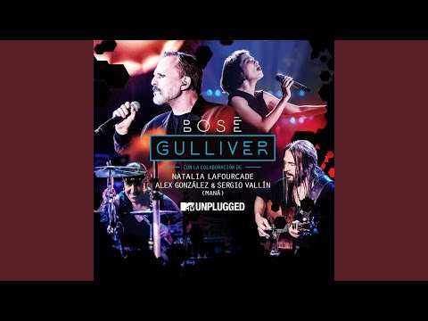 Gulliver (with Natalia Lafourcade, Alex González y Sergio Vallín) (MTV Unplugged) (Radio edit)