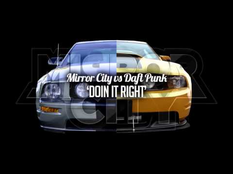 Mirror City vs Daft Punk - Doin' It Right