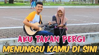 SITUASI SEKARANG BIKIN BAPER - MENUNGGU KAMU ( COVER - ANJI )