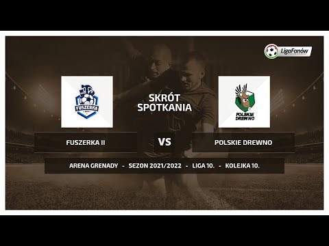 Liga Fanów: Fuszerka II - Polskie Drewno (Wiosna 2022)