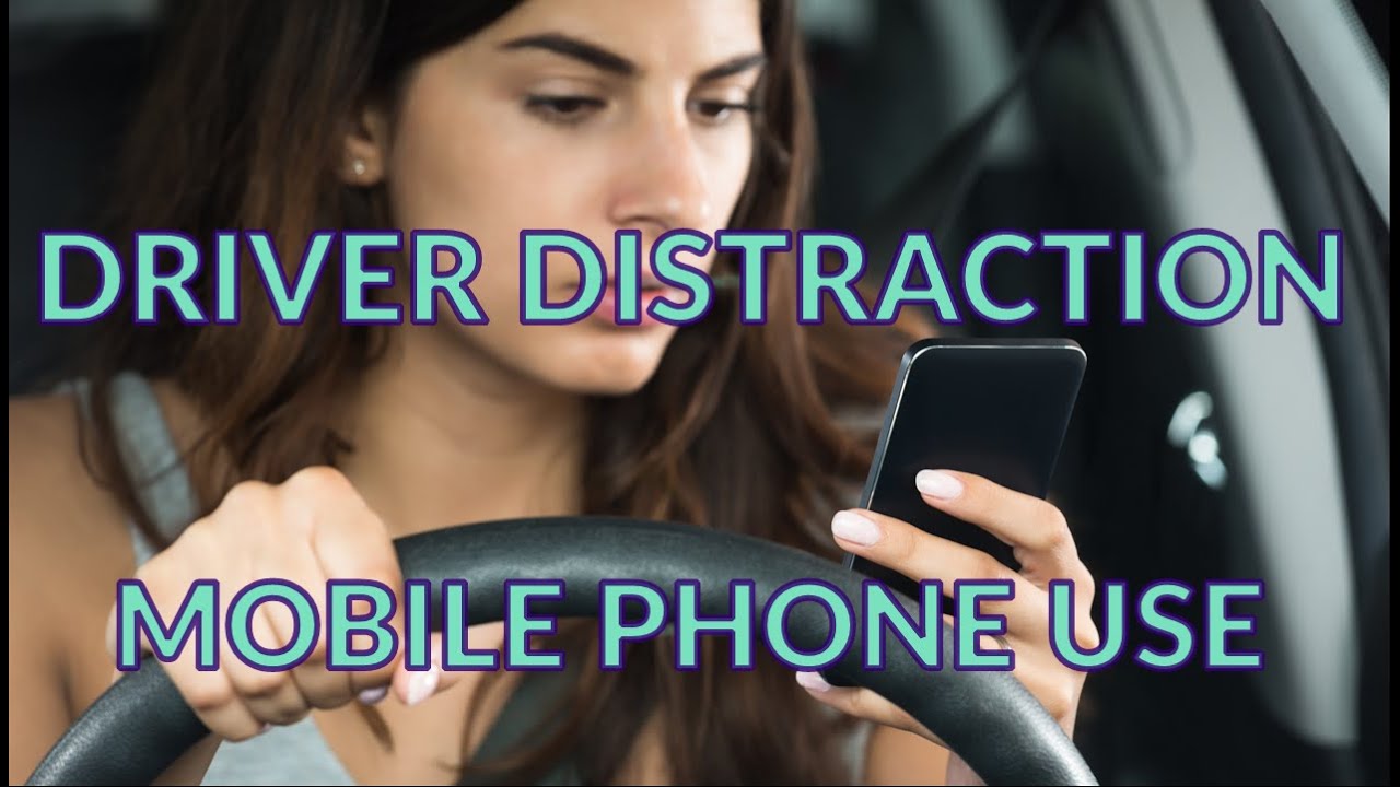 Driver Distraction - Mobile phones and driving
