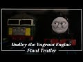 Dudley The Vagrant Engine Final Trailer
