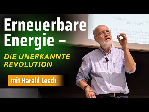 Harald Lesch: Erneuerbare Energie – die unerkannte Revolution