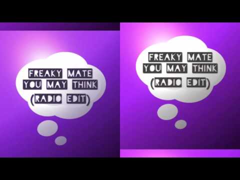 Freaky Mate-You May Think (Radio Edit)