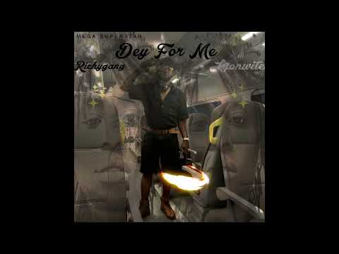 DEY FOR ME. RICHYGANG FT @lyonwite