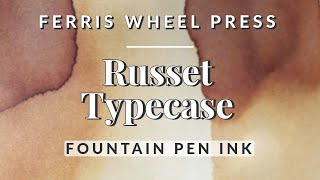 🥔  Russet Typecase - Ferris Wheel Press Ink Swatching #fountainpenink