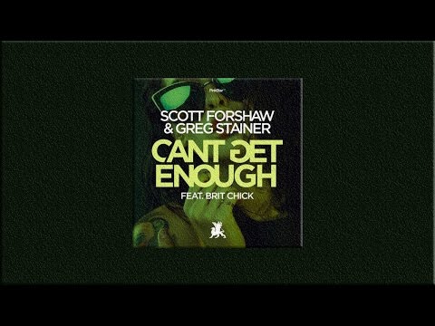 Scott Forshaw & Greg Stainer feat. Brit Chick - Can't Get Enough