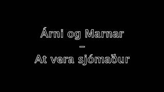 Árni og Marnar - At Vera Sjómaður