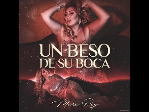 Mara Rey - Un Beso De Su Boca (Videoclip Oficial)