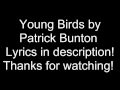 Patrick Bunton - Young Birds *LYRICS IN ...