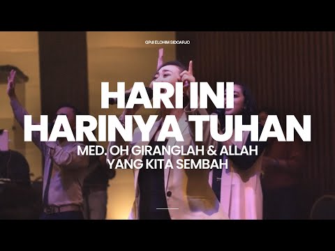 Hari ini harinya Tuhan medley. Oh Giranglah, Allah yg kita sembah | GPdI Elohim Sidoarjo