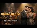 Chalte Chalte Jazz Blues Version AJ