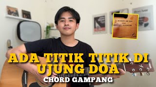 Download lagu CHORD SIMPLE GAMPANG (Ada Titik Titik Di Ujung Doa - Sal Priadi) (Tutorial Gitar) VIRAL TIKTOK! mp3