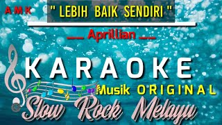 Download lagu LEBIH BAIK SENDIRI - APRILLIAN || KARAOKE NADA ORIGINAL mp3
