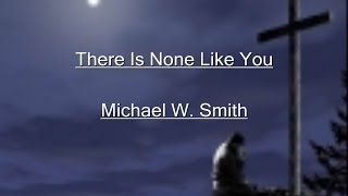 There Is None Like You Lyrics Video